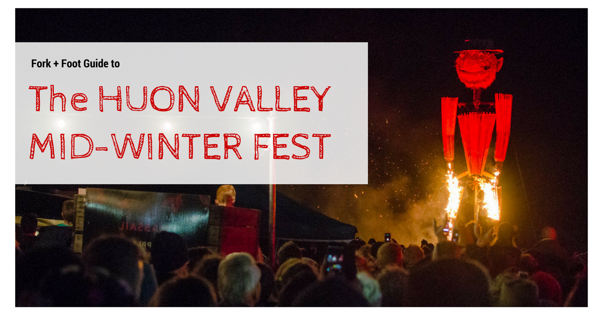 Huon Valley MidWinter Fest Tasmania Fork and Foot